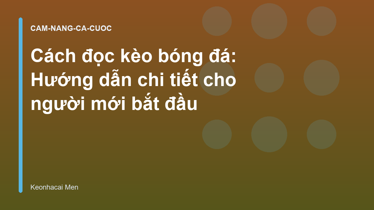 Read more about the article Cách đọc kèo bóng đá: Hướng dẫn chi tiết cho người mới bắt đầu