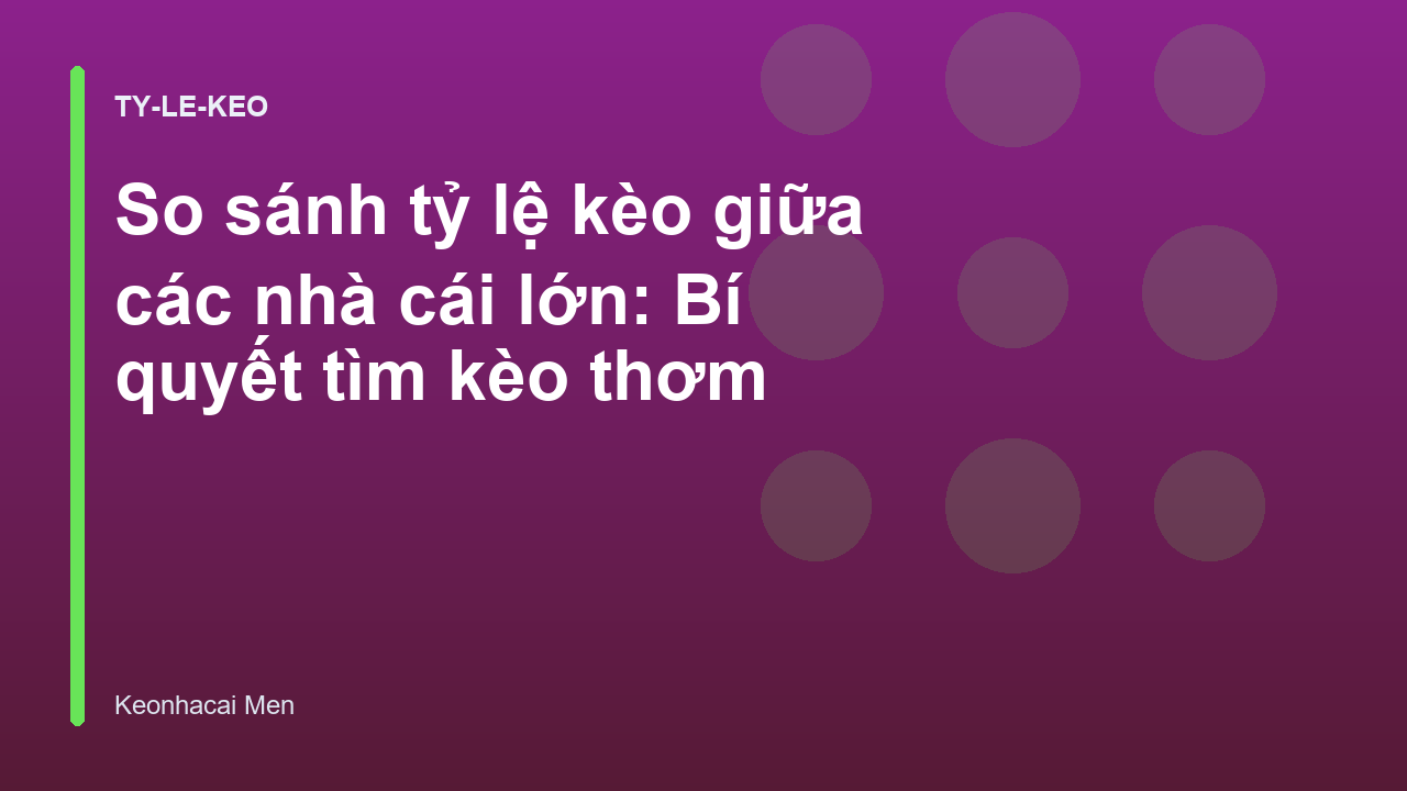 Read more about the article So sánh tỷ lệ kèo giữa các nhà cái lớn: Bí quyết tìm kèo thơm
