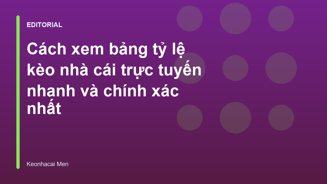 Hướng dẫn cách xem bảng tỷ lệ kèo nhà cái