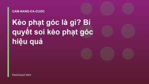 Read more about the article Kèo phạt góc là gì? Bí quyết soi kèo phạt góc hiệu quả