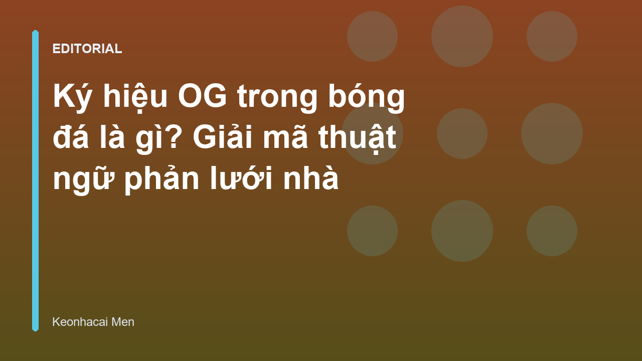 Ký hiệu OG trong bóng đá là gì