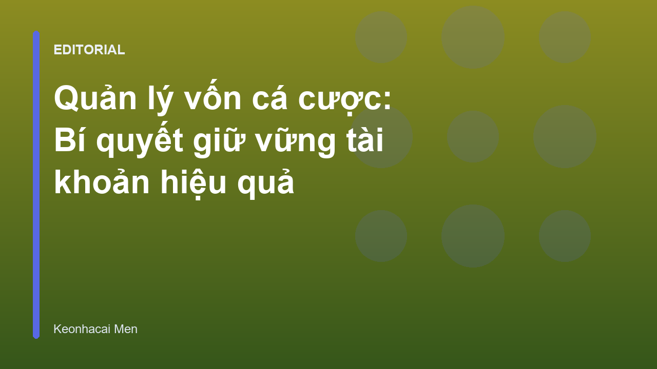 Chiến thuật quản lý vốn cá cược thông minh